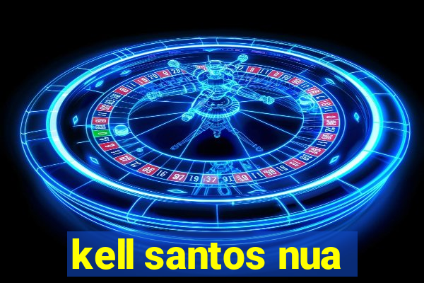 kell santos nua